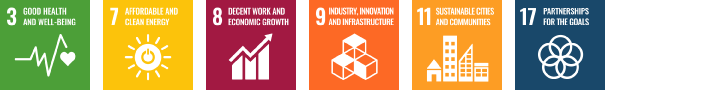 3.Good Health and Well-being 7. Affordable and Clean Energy 8. Decent Work and Economic Growth 9. Industry Innovation and Infrastructure 11.Sustainable Cities and Communities 17. Partnerships for the Goals